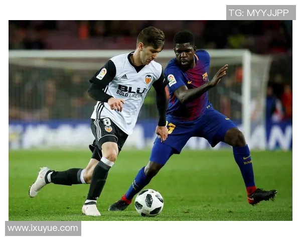 巴萨与巴伦西亚在线直播精彩对决全场回顾与分析 巴萨与巴伦西亚在线直播精彩对决全场回顾与分析